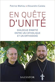 En quête d´unité. Dialogue d'amitié entre un catholique et un orthodoxe